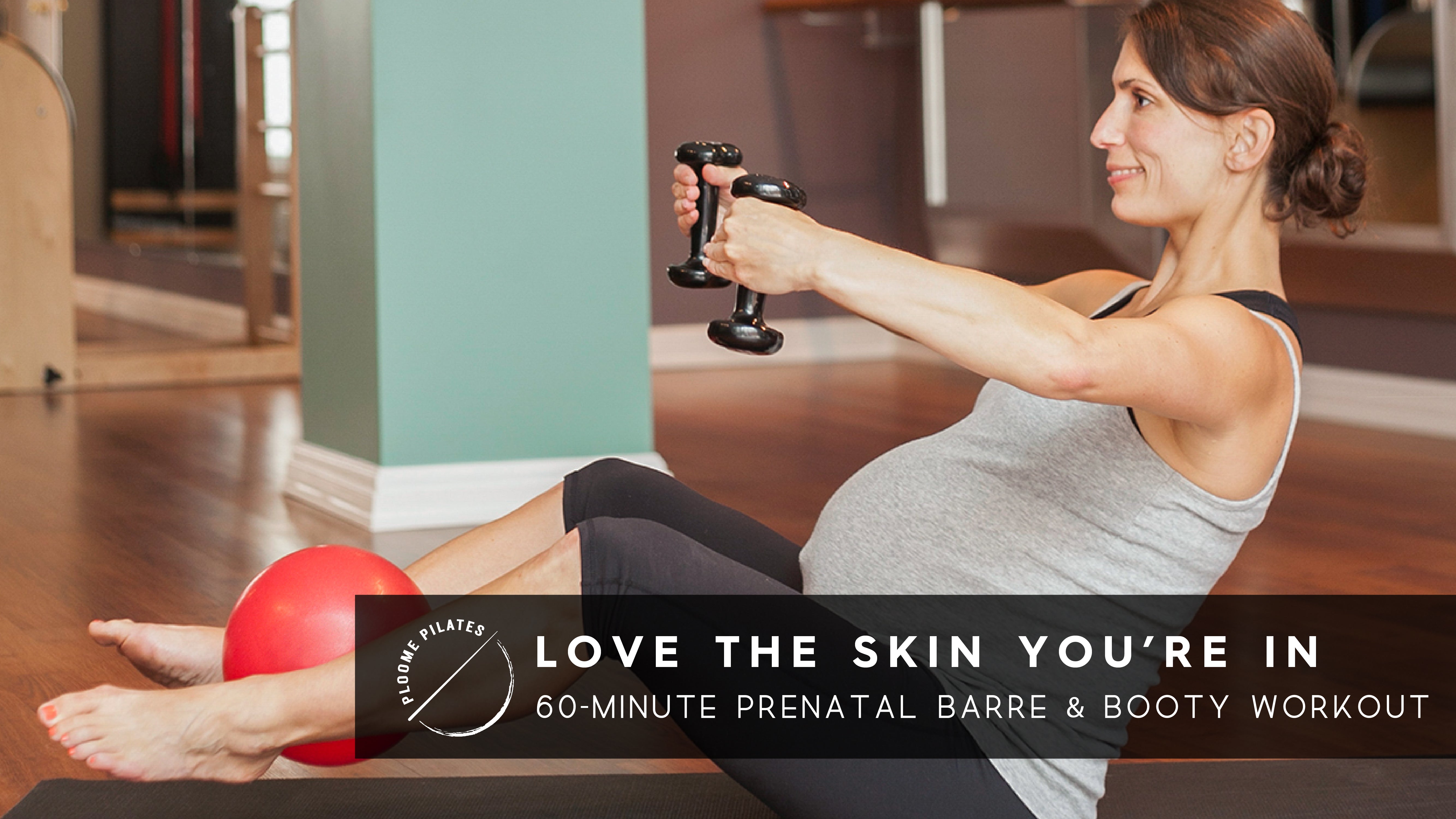 Love the Skin You're In: 60-Minute Prenatal Barre & Booty Workout